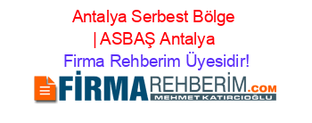 Antalya+Serbest+Bölge+|+ASBAŞ+Antalya Firma+Rehberim+Üyesidir!